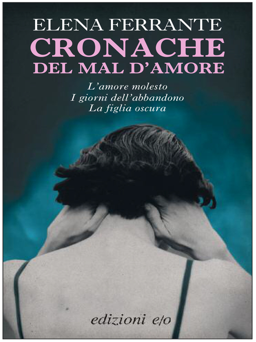 Title details for Cronache del mal d'amore by Elena Ferrante - Available